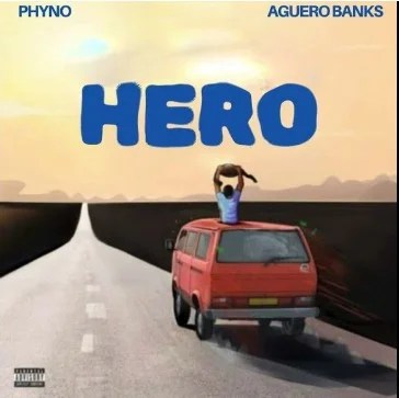 "Hero" by Aguero Banks feat. Phyno: A Musical Triumph